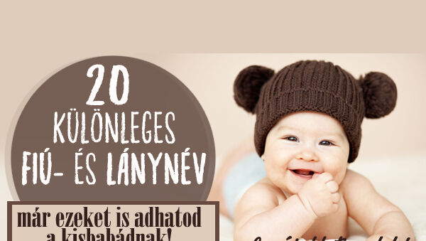 20 különleges fiúnév és lánynév, ami 2017-ben már adható a babáknak Magyarországon - Milyen neveket fogadott el és utasított vissza a Nyelvtudományi Intézet?