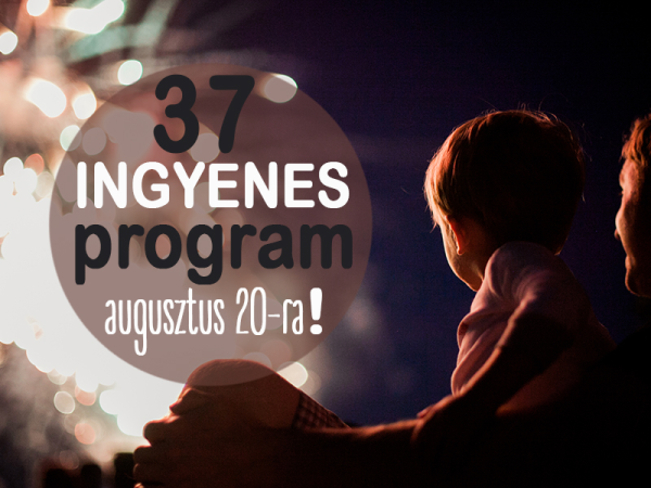 Augusztus 20-i ingyenes gyerekprogramok 2017: 37 szuper családi program a hétvégére Budapesten és vidéken
