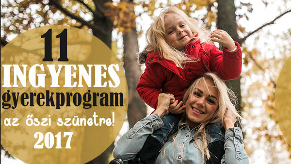 Őszi szünet 2017 - 11 szuper ingyenes gyerekprogram Budapesten és vidéken, amit vétek lenne kihagyni!