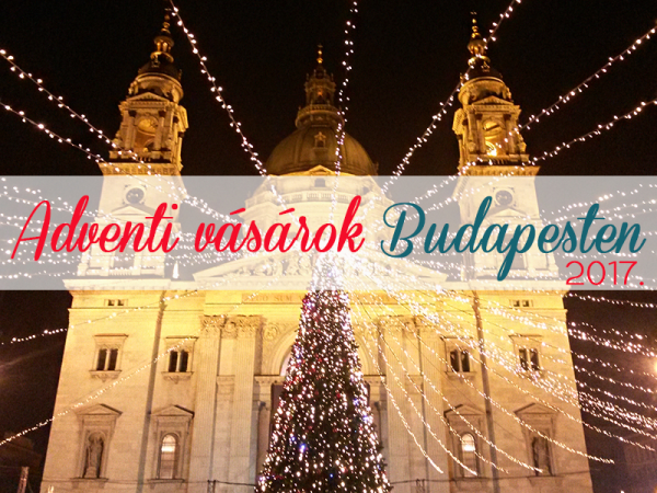 Adventi vásár 2017: 6 varázslatos hely Budapesten, ahova egyszer mindenképpen vidd el a gyereket! 
