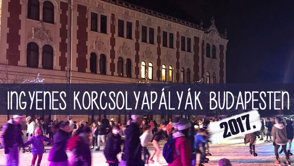 Ingyenes korcsolyapályák Budapesten 2017: 8 szuper hely, ahova vidd el idén a gyereket, imádni fogja!