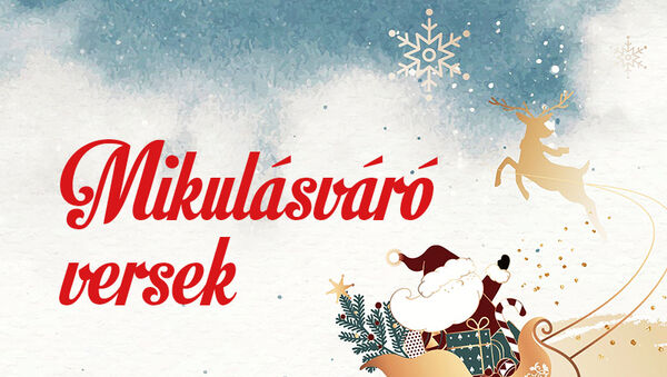 Mikulásváró versek - 10 kedves költemény, hogy gyorsabban teljen az idő Mikulás napjáig
