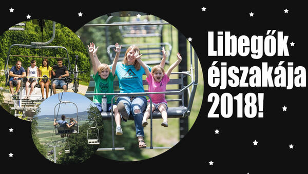 Libegők Éjszakája 2018: ezen a napon éjszaka is libegőzhetsz, és közben megnézheted a csillaghullást! - Helyszínlista