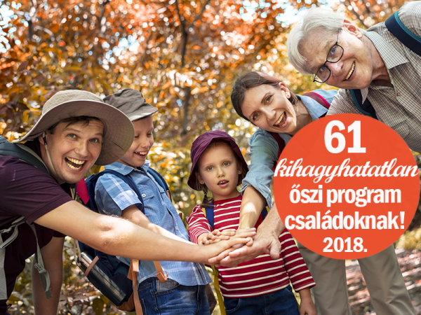 Őszi bakancslista családoknak 2018: 61 kihagyhatatlan program, ahova idén ősszel vidd el a gyereket! - Budapesti és vidéki helyek