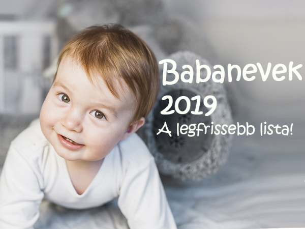 Babanevek 2019: itt a legfrissebb lista! - 20 különleges lánynév és 15 fiúnév, amit idén már adhatsz a babának