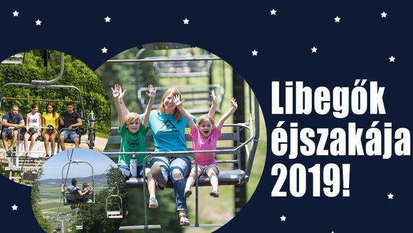 Libegők Éjszakája 2019. július 20.: Már 6 helyszín közül választhatsz, ha kipróbálnád az éjszakai libegőzést!