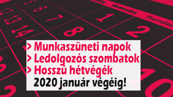Munkaszüneti napok, ledolgozós szombatok, hosszú hétvégék 2020 január végéig: Így tervezd meg az év végi pihenést!