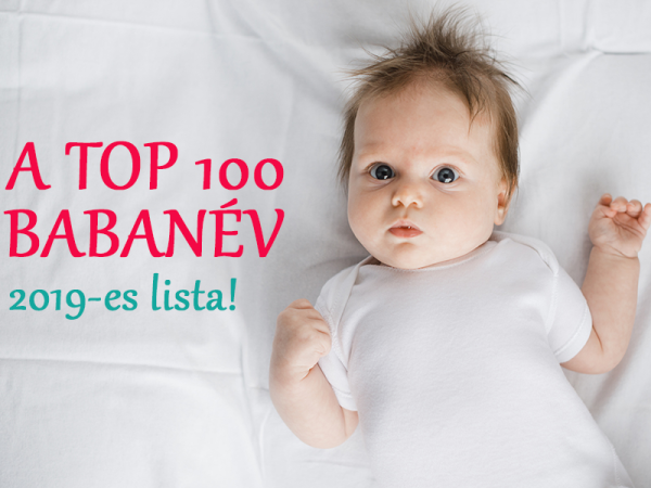 Babanevek toplista: Ezek voltak a legnépszerűbb utónevek 2019-ben! - A top 100 fiúnév és lánynév