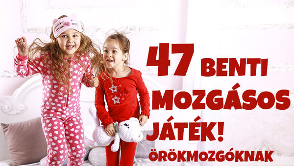 47 benti mozgásos játék gyerekeknek: A legjobb játékok otthonra, ha a gyerek nem bír egy helyben megülni