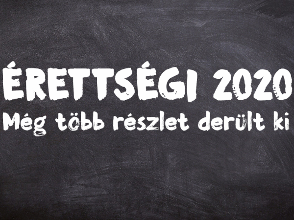 Érettségi 2020: Még több részlet derült ki az idei érettségi vizsgák kapcsán! - Emmi közlemény és Maruzsa Zoltán tájékoztatója