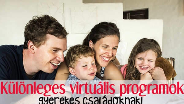 31 különleges virtuális program gyerekeknek: Állatkerti séták, kastélyok, kiállítások, élő webkamerák, online erdei iskola 