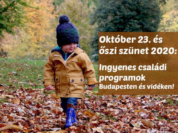 Október 23. és őszi szünet programok 2020: 40 ingyenes programötlet családoknak Budapesten és vidéken
