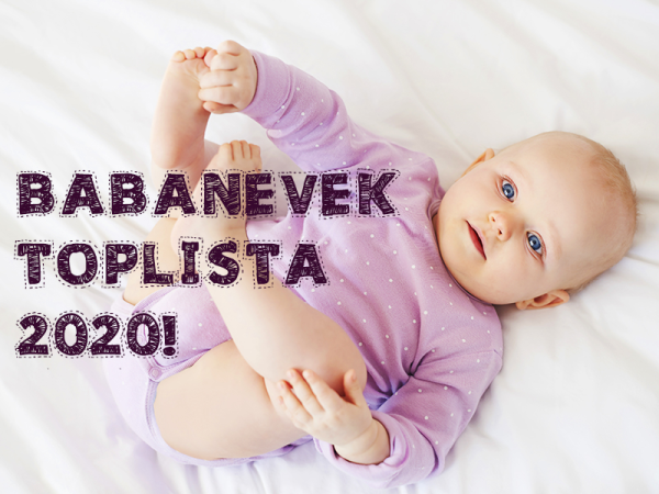 Babanevek toplista: Ezek voltak a legnépszerűbb utónevek 2020-ban! - A top 100 újszülött fiúnév és lánynév