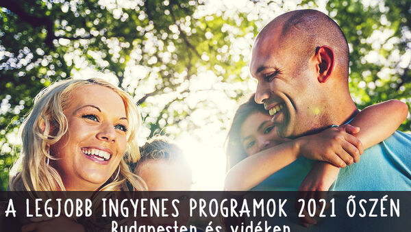 Ingyenes programok Budapesten és vidéken 2021: Ide menjetek el a gyerekkel idén ősszel!
