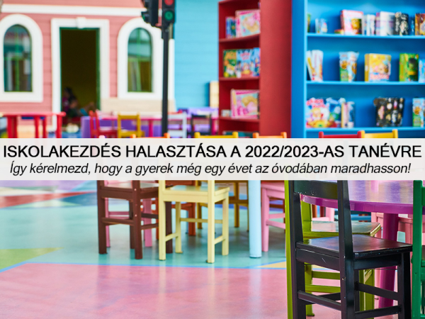 Iskolakezdés halasztása a 2022/2023-as tanévre: Így kérelmezd, hogy gyermeked még egy évet óvodában maradhasson