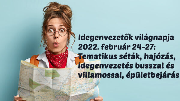 Idegenvezetők Világnapja 2022: Ingyenes és kedvezményes séták, dunai hajózás, épületbejárás, buszos városnézés 4 napig! 