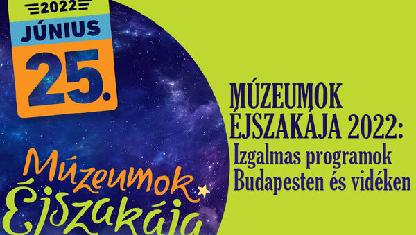 Múzeumok éjszakája 2022: Több száz kihagyhatatlan program szombatra és a hétvégére Budapesten és vidéken