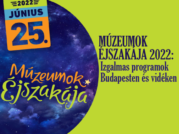Múzeumok éjszakája 2022: Több száz kihagyhatatlan program szombatra és a hétvégére Budapesten és vidéken