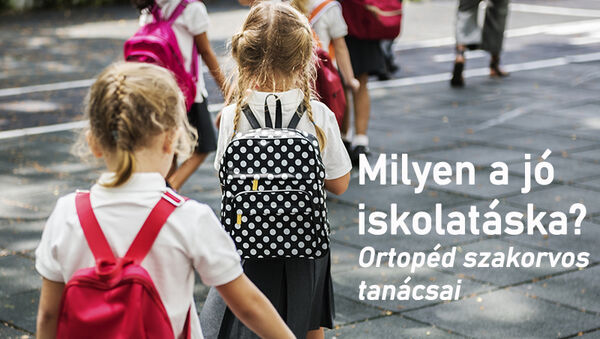 Hogyan válassz iskolatáskát a gyereknek? A rossz táskaválasztás veszélyei - Ortopéd szakorvos figyelmeztet