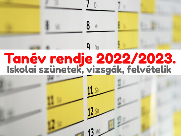 2022/23-as tanév rendje: Mikor lesz őszi szünet, téli szünet, tavaszi szünet, érettségi, középiskolai felvételi?