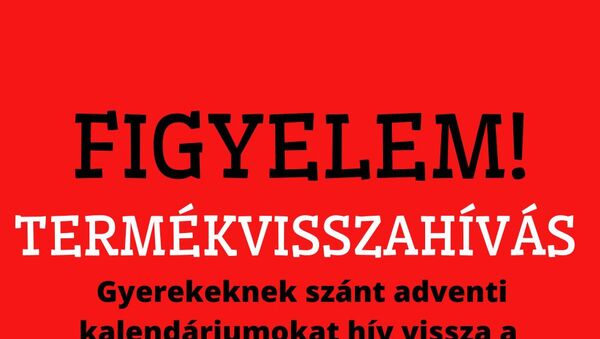 Termékvisszahívás! Ne engedd a gyerekednek, hogy egyen ezekből az adventi kalendáriumokból!