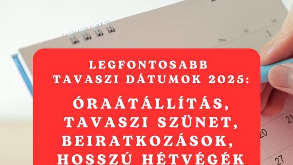 Ezek a legfontosabb tavaszi dátumok - Óraátállítás, tavaszi szünet, hosszú hétvégék, beiratkozások